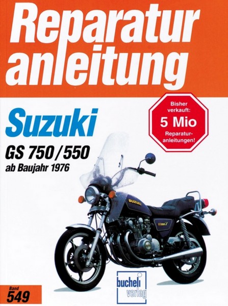 Suzuki GS750 / GS550 - ab Baujahr &#039;76 - Reparaturanleitung